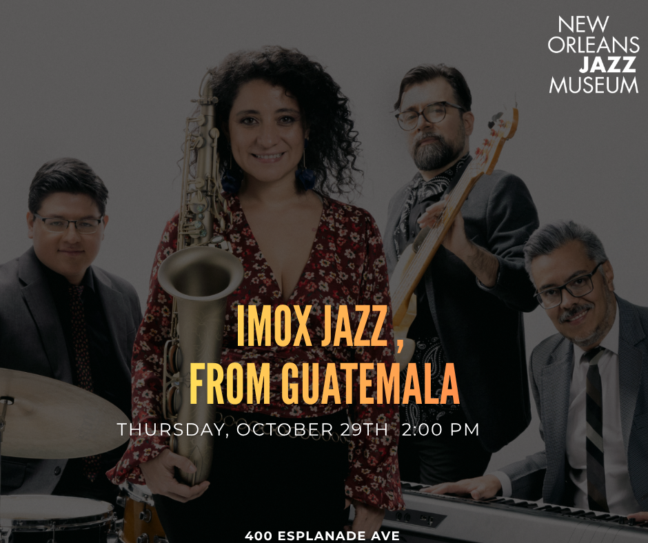 Imox Jazz from Guatemala — New Orleans Jazz Museum